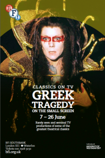 Greek Tragedy on the Small Screen BFI Southbank season