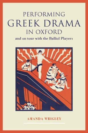 Performing Greek Drama in Oxford book cover